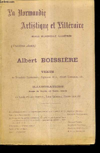 LA NORMANDIE ARTISTIQUE ET LITTERAIRE REVUE MENSUELLE ILLUSTREE 3E ANNEE N31 MARS 1899 - albert boissire ou l'enthousiaste - a propos d'aquarelles d'ame - les magloire - en allemagne notes et impressions etc.