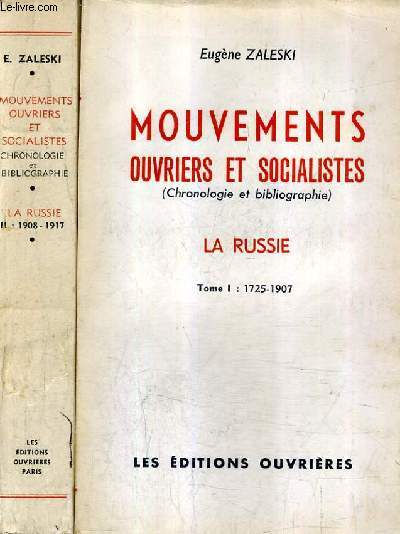 MOUVEMENTS OUVRIERS ET SOCIALISTES (CHRONOLOGIE ET BIBLIOGRAPHIE) LA RUSSIE / EN DEUX TOMES / TOMES 1 + 2 / TOME 1 : 1725-1907 - TOME 2 : 1908-1917.
