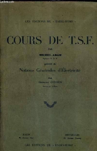 COURS DE T.S.F. PRECEDE DE NOTIONS GENERALES D'ELECTRICITE .
