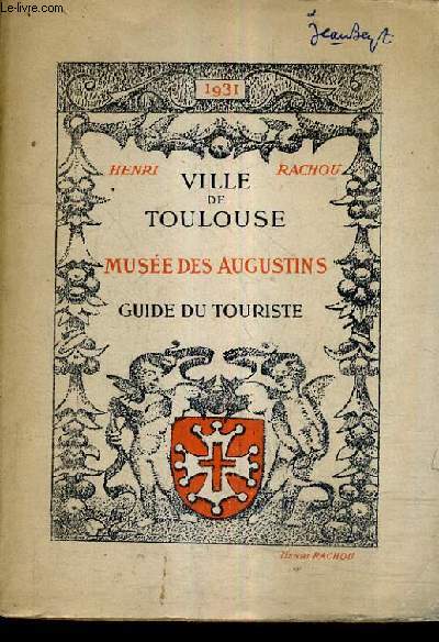 VILLE DE TOULOUSE - MUSEE DES AUGUSTINS - GUIDE DU TOURISTE.
