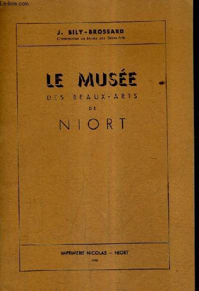 LE MUSEE DES BEAUX ARTS DE NIORT - CATALOGUE DE LA NOUVELLE SALLE DE PEINTURE.