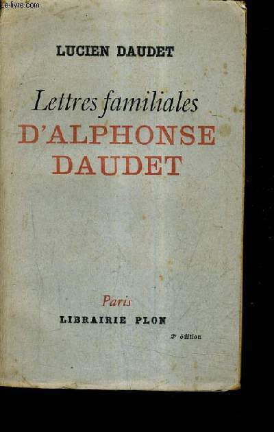 LETTRES FAMILIALES D'ALPHONSE DAUDET.