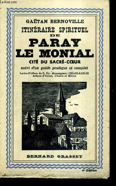 ITINERAIRE SPIRITUEL DE PARAY LE MONIAL CITE DU SACRE COEUR SUIVI D'UN GUIDE PRATIQUE ET COMPLET.