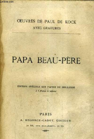 PAPA BEAU PERE / EDITION SPECIALE SUR PAPIER DE HOLLANDE.