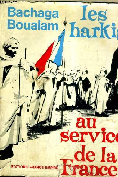 LES HARKIS AU SERVICE DE LA FRANCE.