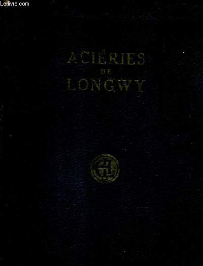 ACIERIES DE LONGWY - ALBUM GENERAL 1928.