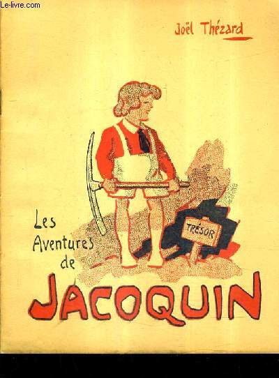 LES AVENTURES DE JACOQUIN / 3E EDITION.