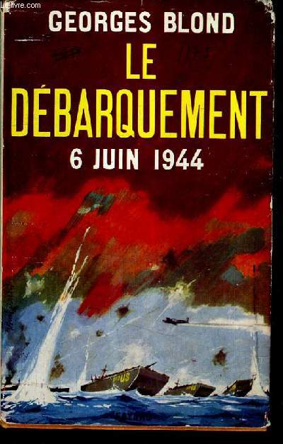 LE DEBARQUEMENT 6 JUIN 1944.