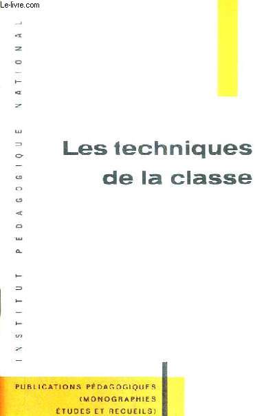 LES TECHNIQUES DE LA CLASSE.