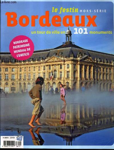 LE FESTIN HORS SERIE BORDEAUX UN TOUR DE VILLE EN 101 MONUMENTS.