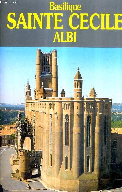 BASILIQUE SAINTE CECILE ALBI - UNE VISITE GUIDEE.