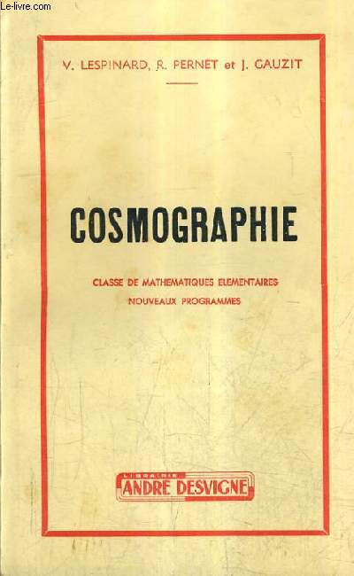 COSMOGRAPHIE CLASSE DE MATHEMATIQUES ELEMENTAIRES NOUVEAUX PROGRAMMES / 5E EDITION.