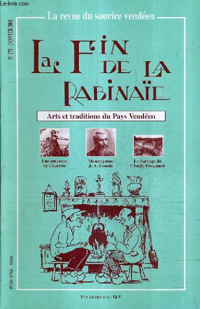 LA FIN DE LA RABINAIE N175 JANVIER 2001 - une amazone de carette madame de bulkeley - chanson de l'euro - le miel et l'abeilles - en vende au XXE sicle - in'vraie rapiate - le lait attache aux casseroles etc..