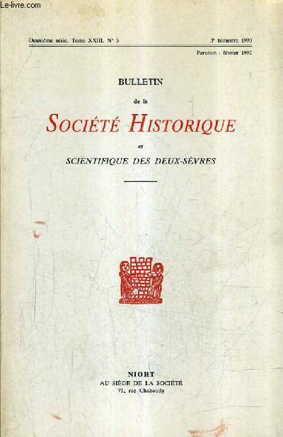 BULLETIN DE LA SOCIETE HISTORIQUE ET SCIENTIFIQUE DES DEUX SEVRES DEUXIEME SERIE TOME XXIII N3 3E TRIMESTRE 1990 - habitats antiques et environnement entre franois et saint maixent etc.