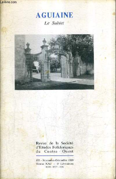 AGUIANE LE SUBIET REVUE DE LA SOCIETE D'ETUDES FOLKLORIQUES DU CENTRE OUEST N155 NOV.DEC. 1989 TOME XXI 6E LIVRAISON - a propos des vieux mtiers d'autrefois les laitiers le portage du lait  ruffec - un vieux mtier carrier etc.