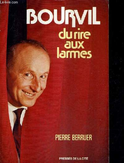 BOURVIL DU RIRE AUX LARMES.