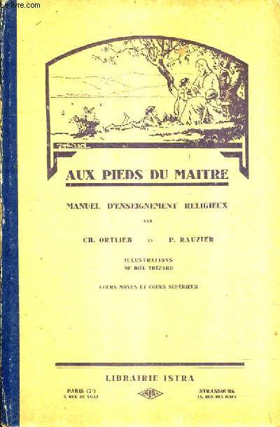 AUX PIEDS DU MAITRE - MANUEL D'ENSEIGNEMENT RELIGIEUX - COURS MOYEN ET COURS SUPERIEUR.