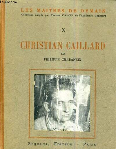 CHRISTIAN CAILLARD / COLLECTION LES MAITRES DE DEMAIN X.