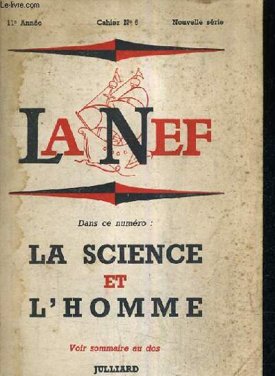 LA NEF N°6 11E ANNEE NOUVELLE SERIE - LA SCIENCE ET L'HOMME.