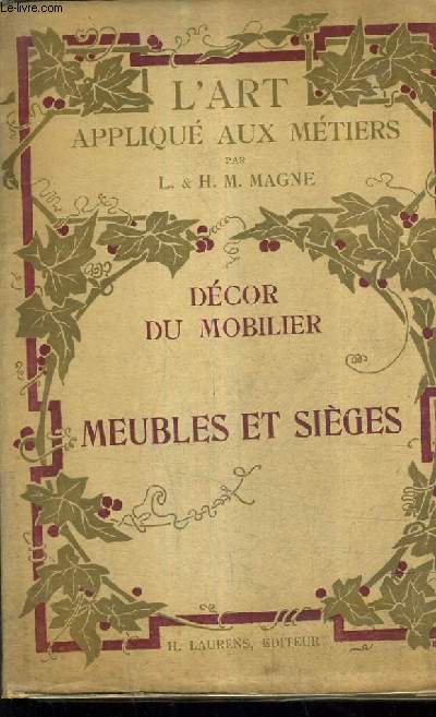 L'ART APLIQUE AUXMETIERS - DECOR DU MOBILIER - MEUBLES ET SIEGES.