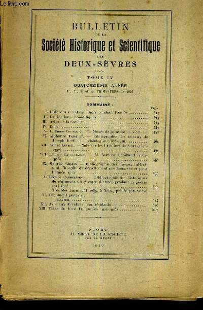 BULLETIN DE LA SOCIETE HISTORIQUE ET SCIENTIFIQUE DES DEUX SEVRES TOME IV 14E ANNEE 1E 2E 3E ET 4E TRIM. DE 1925 - le muse de peinture de niort - notes sur les ursulines de niort 1625-1792 - L.Narcisse Gabillaud 1862-1925 etc.