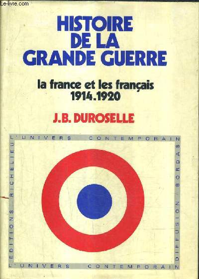 LA FRANCE ET LES FRANCAIS 1914-1920 - HISTOIRE DE LA GRANDE GUERRE.