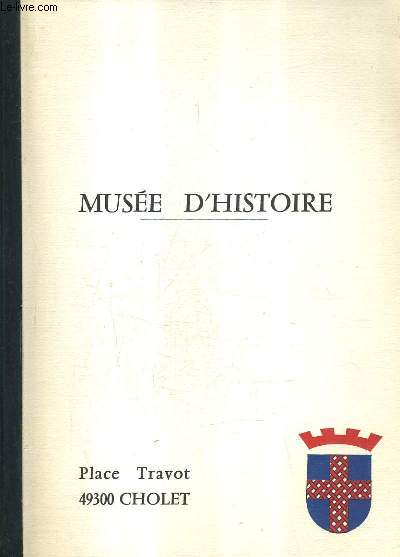 MUSEE D'HISTOIRE - PLACE TRAVOT 49300 CHOLET - L'histoire de cholet - hisotire des guerres de vende.