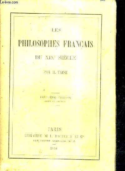 LES PHILOSOPHES FRANCAIS DU XIXE SIECLE / 2E EDITION REVUE ET CORRIGEE.