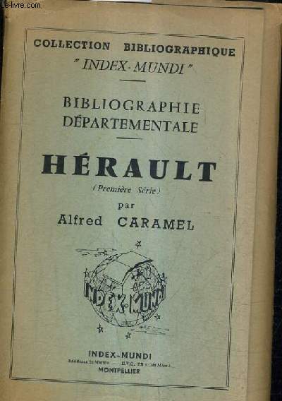 BIBLIOGRAPHIE DEPARTEMENTALE - HERAULT (PREMIERE SERIE) - GENERALITES SUR LE DEPARTEMENT / COLLECTION BIBLIOGRAPHIQUE INDEX MUNDI.