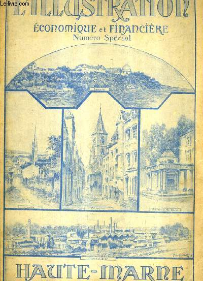 L'ILLUSTRATION ECONOMIQUE ET FINANCIERE ANNEE 1927 N1 - SUPPLEMENT AU N DU 29 JANVIER 1927 - a haute marne - la haute marne prhistorique - la haute marne dans l'histoire - les us et coutumes d'antan - le haras de montier en der etc.