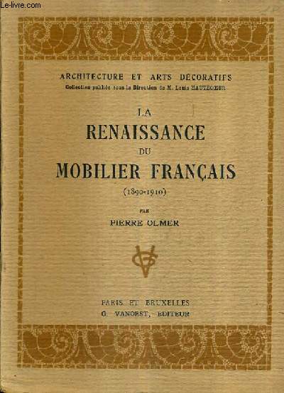 LA RENAISSANCE DU MOBILIER FRANCAIS 1890-1910.