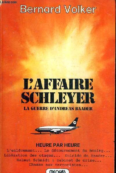 L'AFFAIRE SCHLEYER LA GUERRE D'ANDREAS BAADER.