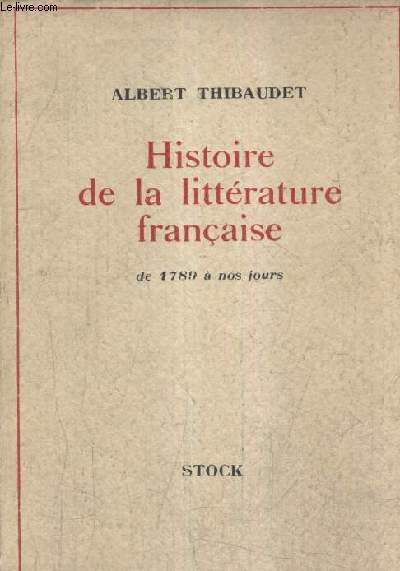HISTOIRE DE LA LITTERATURE FRANCAISE DE 1789 A NOS JOURS.