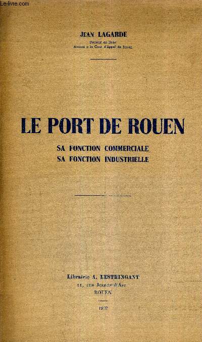 LE PORT DE ROUEN SA FONCTION COMMERCIALE SA FONCTION INDUSTRIELLE.