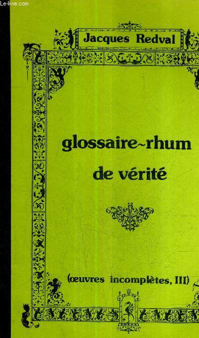 GLOSSAIRE RHUM DE VERITE - OEUVRES INCOMPLETES III.