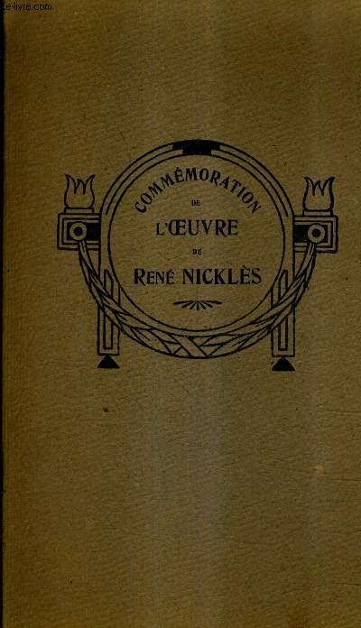 COMMEMORATION DE L'OEUVRE DE RENE NICKLES.