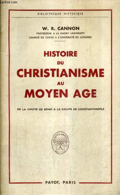 HISTOIRE DU CHRISTIANISME AU MOYEN AGE DE LA CHUTE DE ROME A LA CHUTE DE CONSTANTINOPLE.