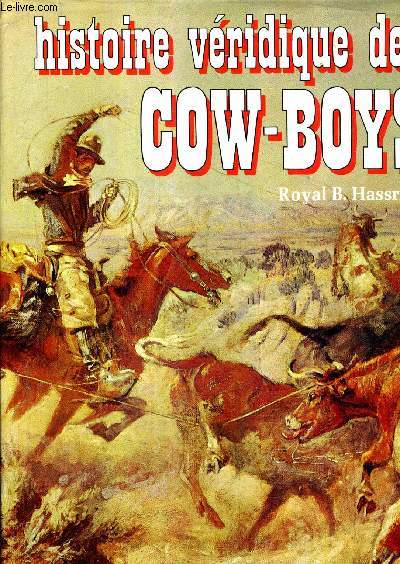 HISTOIRE VERIDIQUE DES COW BOYS.