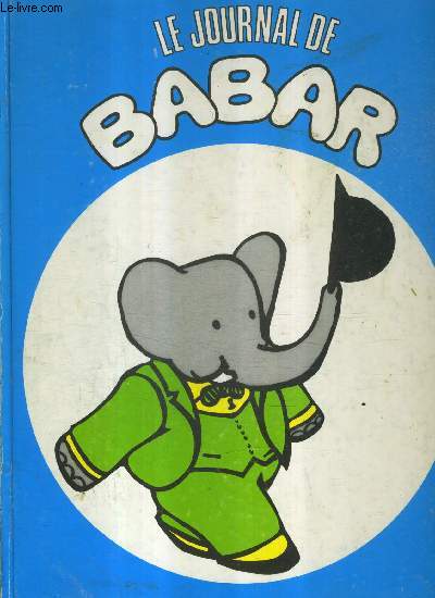 LE JOURNAL DE BABAR - ALBUM CONTENANT LES N 35 - 36 - 37 - 38 - 39 - 40 - 41 - 42 ( 8 NUMEROS).