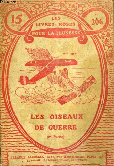 LES OISEAUX DE GUERRE - DEUXIEME PARTIE UN AS HEROIQUE - COLLECTION LES LIVRES ROSES POUR LA JEUNESSE N206.