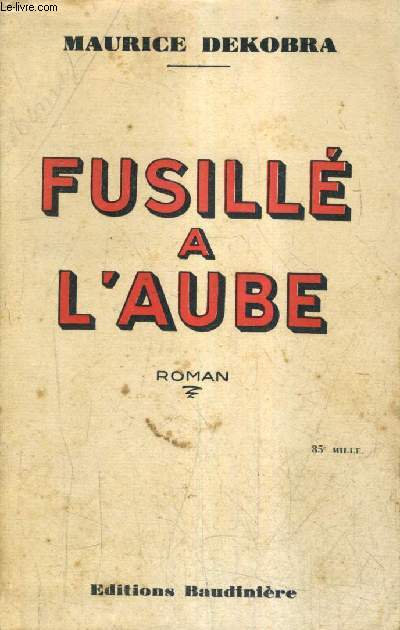 FUSILLE A L'AUBE OU L'ETONNANTE AVENTURE D'UNE ESPIONNE ANGLAISE A VIENNE EN 1914 .