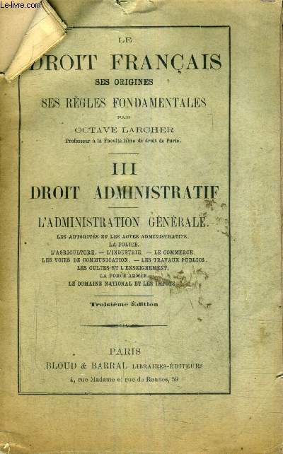 LE DROIT FRANCAIS SES ORIGINES SES REGLES FONDAMENTALES - TOME 3 : DROIT ADMINISTRATIF/ 3E EDITION.
