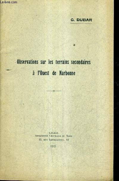 OBSERVATIONS SUR LES TERRAINS SECONDAIRES A L'OUEST DE NARBONNE - Extrait des annales de la socit gologique du nord T.XLIX.