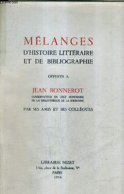 MELANGES D'HISTOIRE LITTERAIRE ET DE BIBLIOGRAPHIE OFFERTS A JEAN BONNEROT PAR SES AMIS ET SES COLLEGUES.