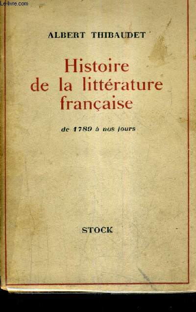 HISTOIRE DE LA LITTERATURE FRANCAISE DE 1789 A NOS JOURS.