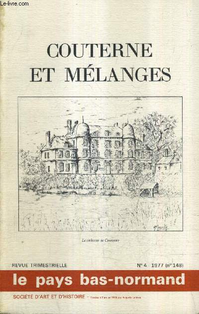 LE PAYS BAS NORMAND N4 (N148) 1977 - COUTERNE ET MELANGES - inventaire monumental de couterne - une caisse de crdit agricole sous Louis XIII - compte rendu du voyage en pologne , en grande bretagne etc.