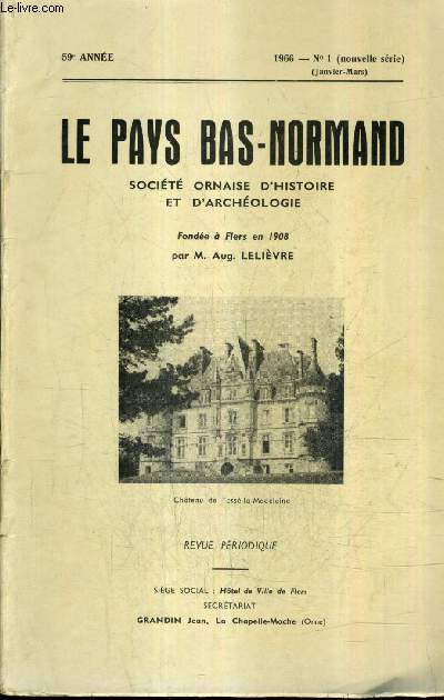 LE PAYS BAS NORMAND N1 1966 NOUVELLE SERIE 59E ANNEE - tess la madeleine au cours des ages - pierre louis roederer de basse normandie - la conscription et la chouannerie  passais la conception - notes sur le collge de domfront.