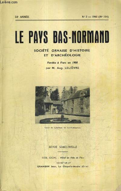 LE PAYS BAS NORMAND N2 (N114) 1961 54E ANNEE - l'ancienne paroisse de chtellier l'homme - une rosire  passais en 1786 - saint maurice du dsert le chteau - la fert mac le muse l'glise romane - rnes le chteau l'glise etc.