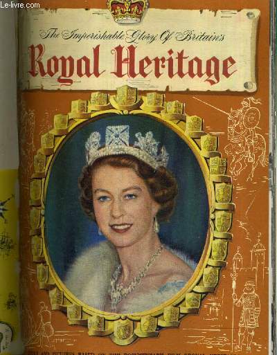 THE IMPERISHABLE GLORY OF BRITAIN'S ROYAL HERITAGE.