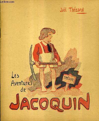 LES AVENTURES DE JACOQUIN / 3E EDITION.